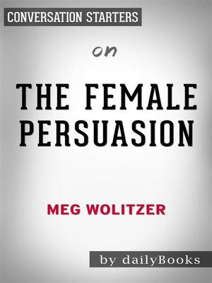cover image of The Female Persuasion--by Meg Wolitzer​​​​​​​| Conversation Starters